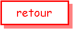 Zone de Texte: retour